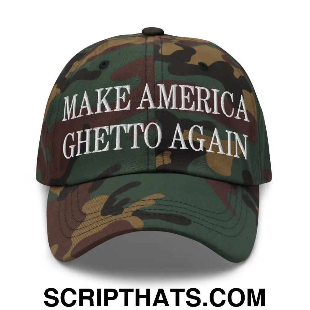 Make America Ghetto Again Embroidered Dad Hat Green Camo