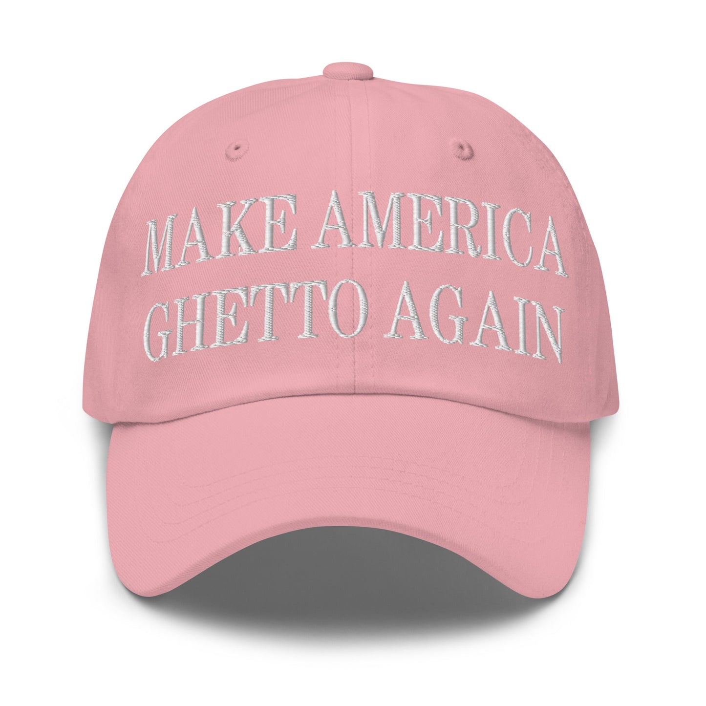 Make America Ghetto Again Embroidered Dad Hat Pink