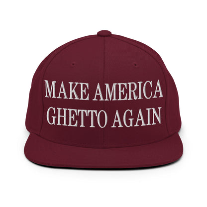 Make America Ghetto Again Embroidered Flat Bill Brim Snapback Hat Maroon