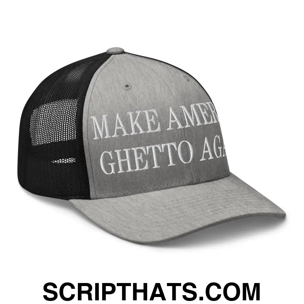 Make America Ghetto Again Embroidered Mesh Trucker Hat Heather Black