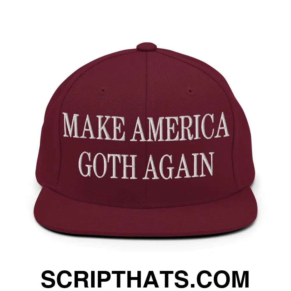 Make America Goth Again Embroidered Flat Bill Brim Snapback Hat Maroon