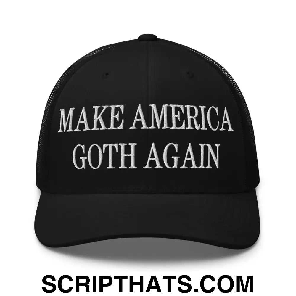 Make America Goth Again Embroidered Mesh Trucker Hat Black