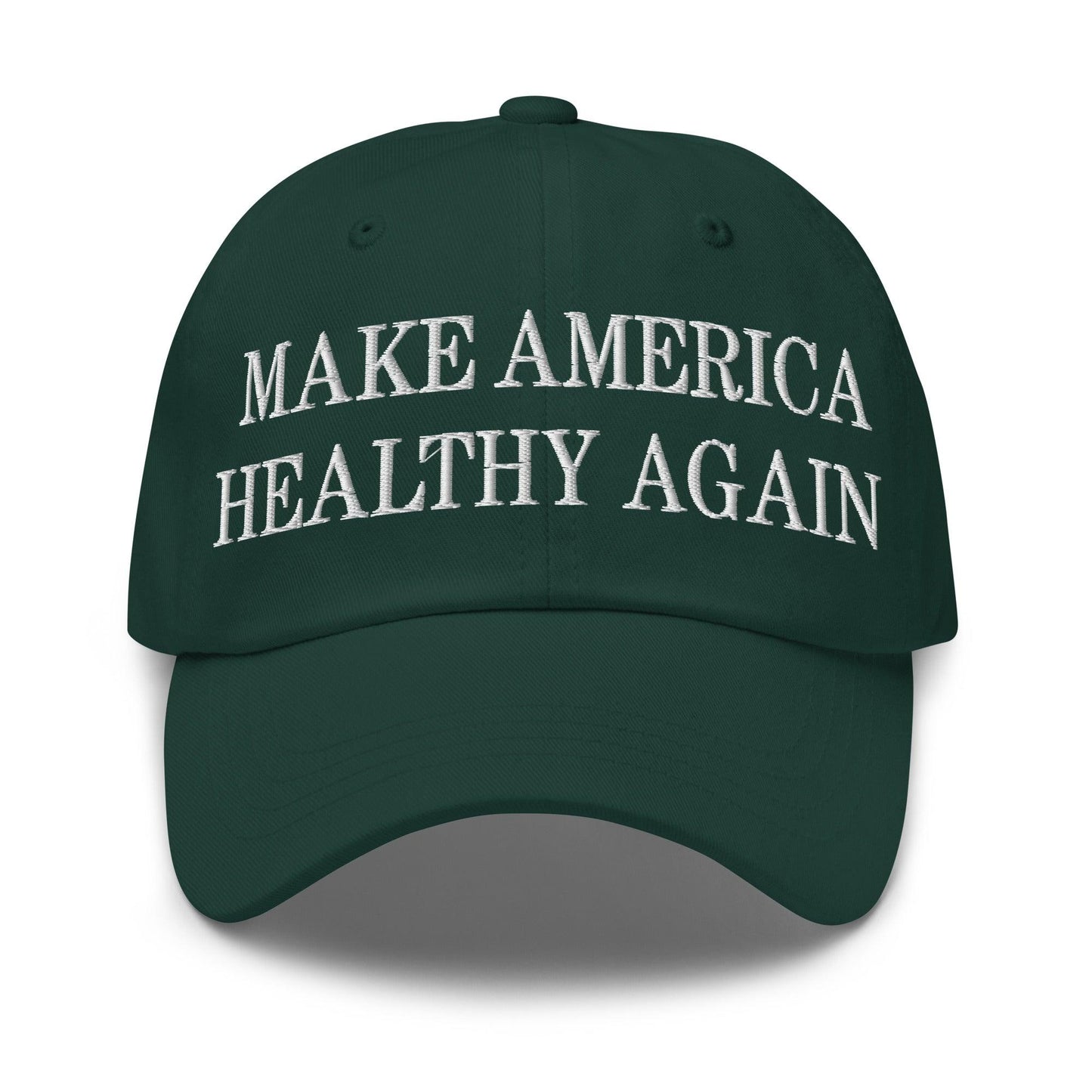 Make America Healthy Again Embroidered Dad Hat Spruce