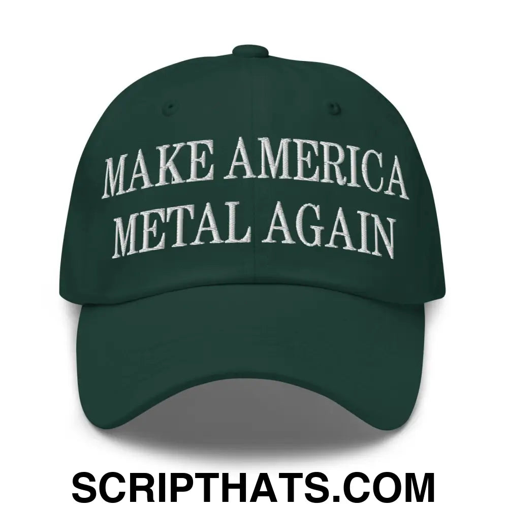 Make America Metal Again Embroidered Dad Hat Spruce