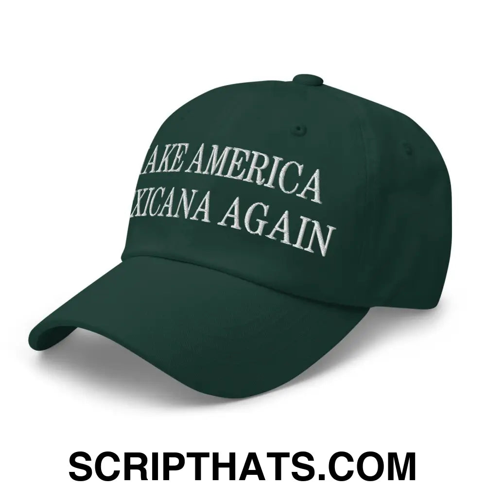 Make America Mexicana Again Claudia Sheinbaum Embroidered Dad Hat Spruce