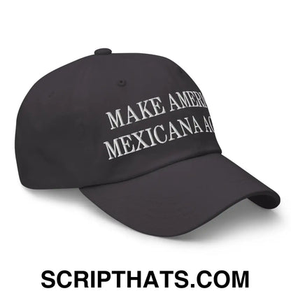 Make America Mexicana Again Claudia Sheinbaum Embroidered Dad Hat Dark Grey