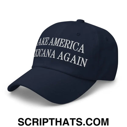 Make America Mexicana Again Claudia Sheinbaum Embroidered Dad Hat Navy