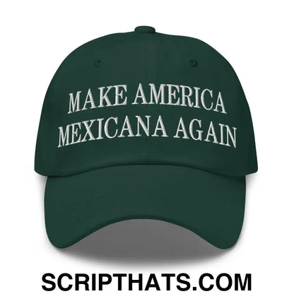 Make America Mexicana Again Claudia Sheinbaum Embroidered Dad Hat Spruce