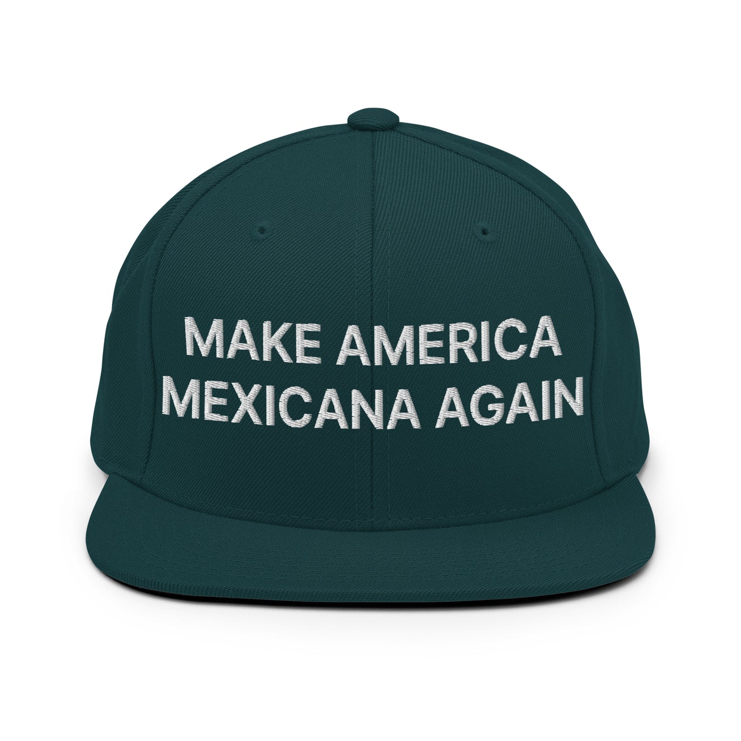 Make America Mexicana Again Claudia Sheinbaum Embroidered Flat Brim Bill Snapback Hat Spruce