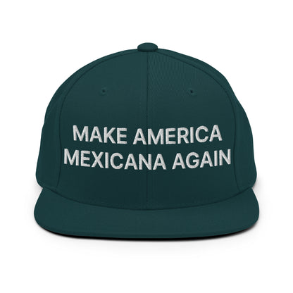 Make America Mexicana Again Claudia Sheinbaum Embroidered Flat Brim Bill Snapback Hat Spruce