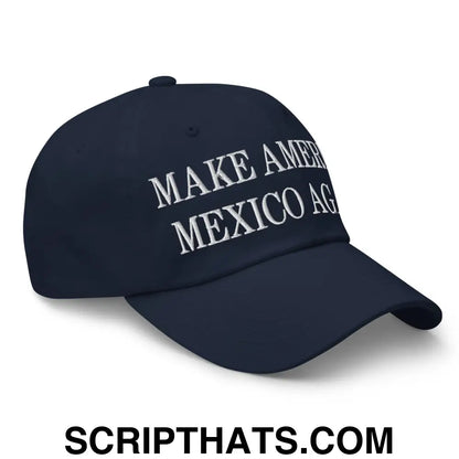 Make America Mexico Again Embroidered Dad Hat Navy