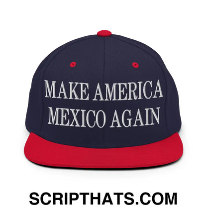 Make America Mexico Again Embroidered Flat Bill Brim Snapback Hat Navy Red