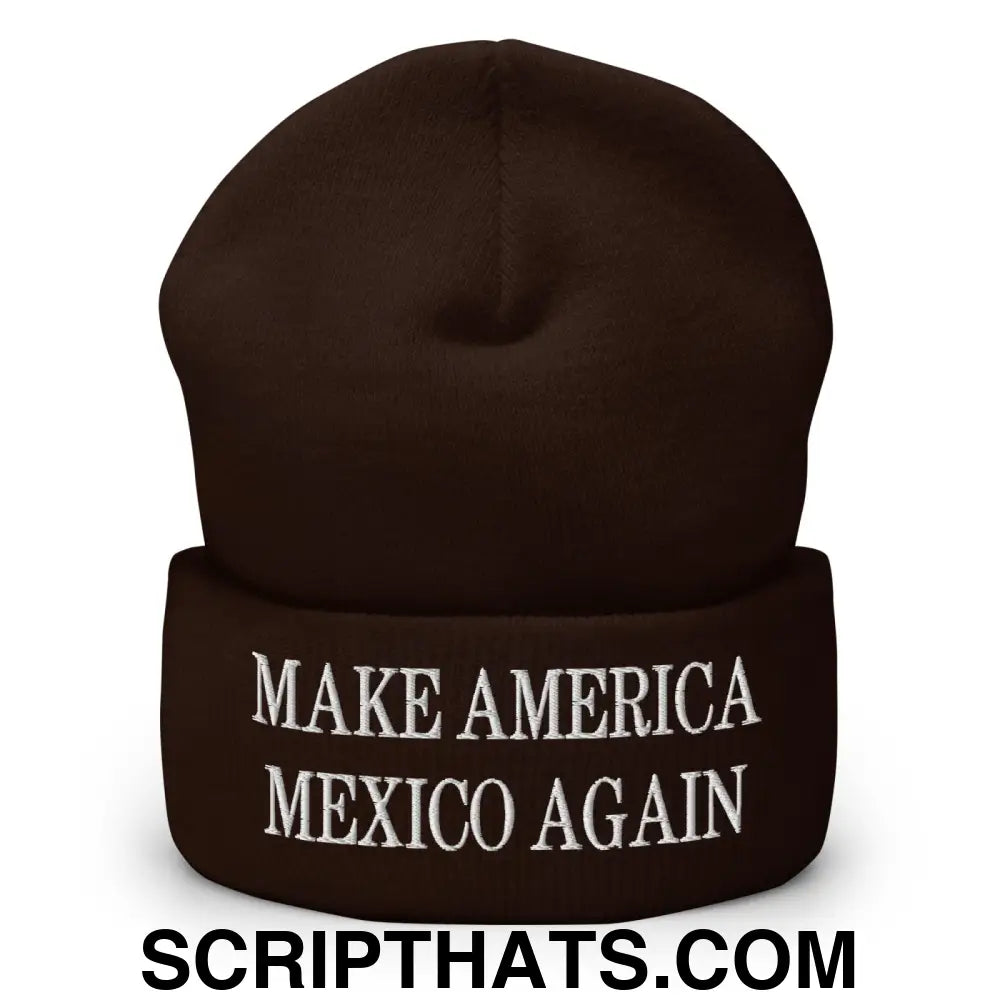 Make America Mexico Again Embroidered Knit Cuffed Beanie Brown