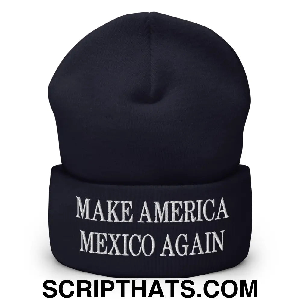 Make America Mexico Again Embroidered Knit Cuffed Beanie Navy