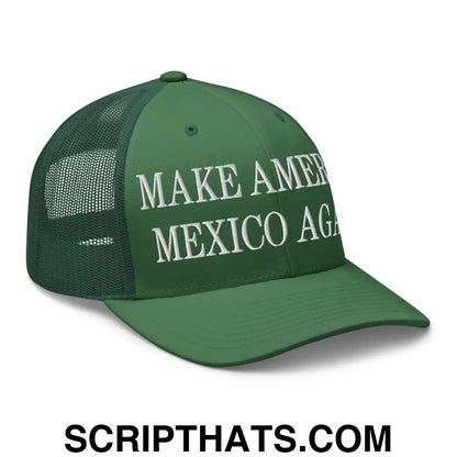 Make America Mexico Again Embroidered Mesh Trucker Hat Evergreen