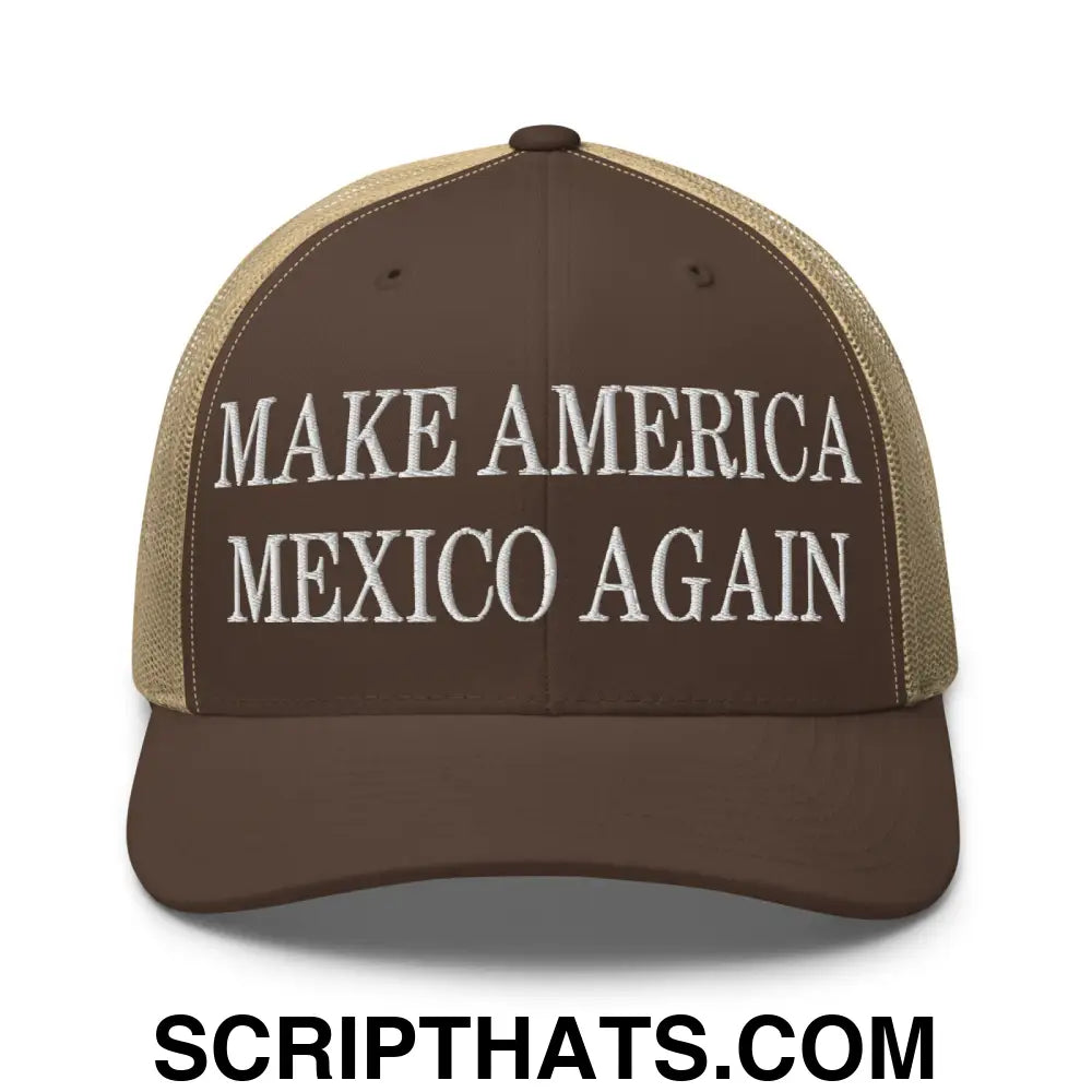 Make America Mexico Again Embroidered Mesh Trucker Hat Brown Khaki