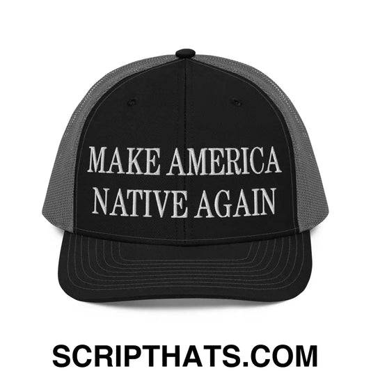 Make America Native Again Embroidered Classic Mesh Trucker Hat Black Charcoal