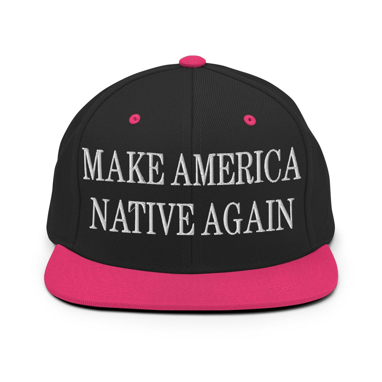 Make America Native Again Embroidered Flat Bill Brim Snapback Hat Black Neon Pink