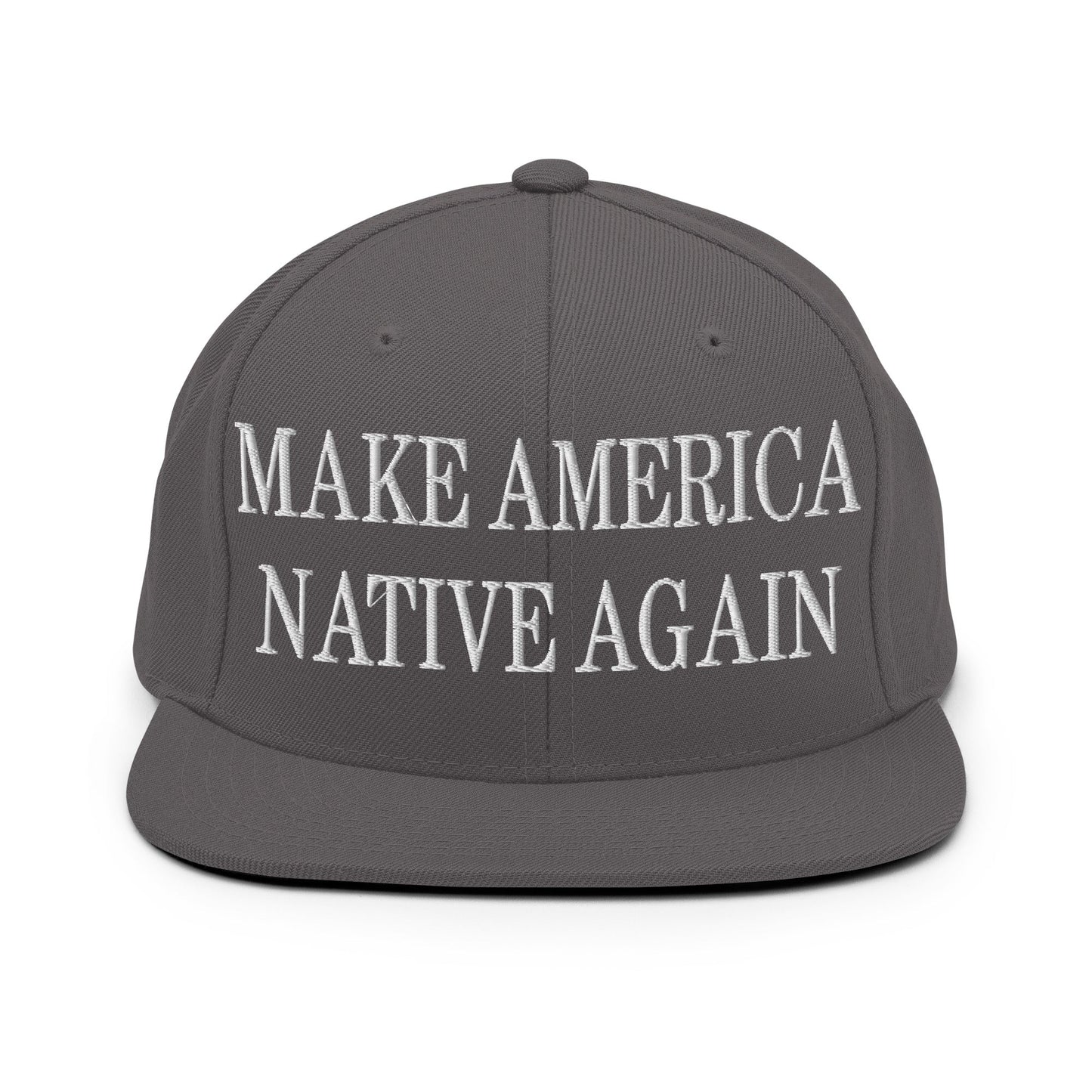 Make America Native Again Embroidered Flat Bill Brim Snapback Hat Dark Grey