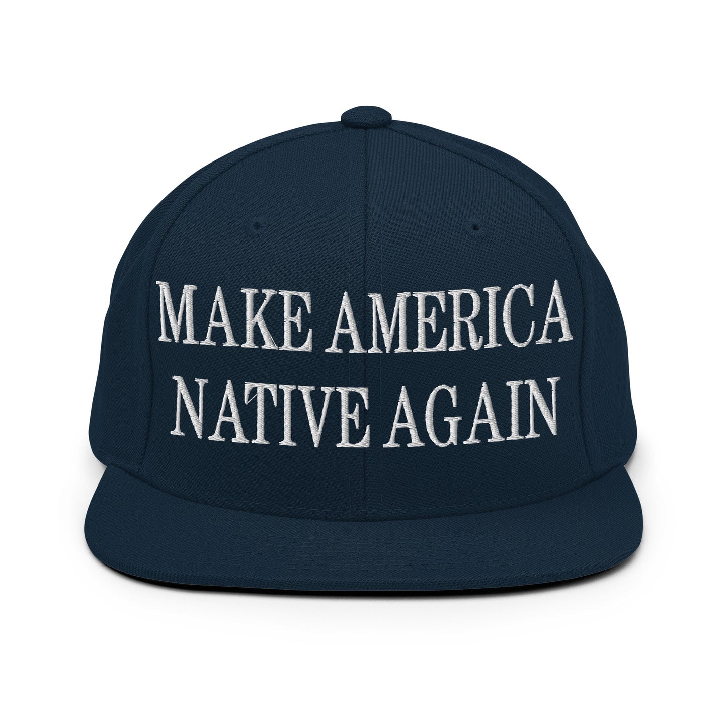 Make America Native Again Embroidered Flat Bill Brim Snapback Hat Dark Navy