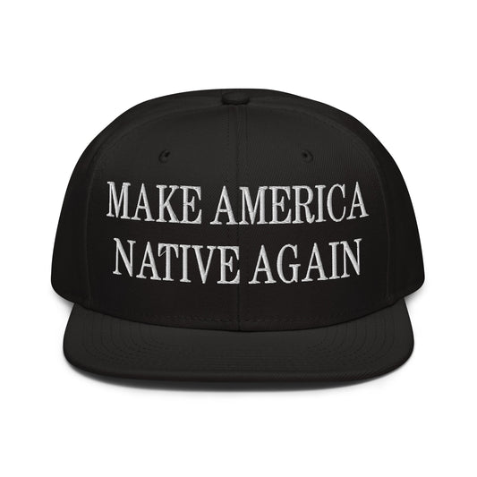 Make America Native Again Embroidered Flat Brim Bill Snapback Hat Black