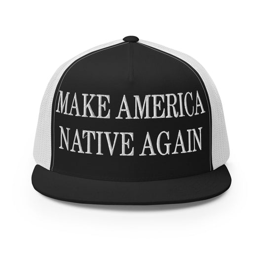 Make America Native Again Embroidered Mesh Flat Bill Brim Trucker Hat Black White