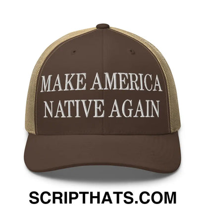 Make America Native Again Embroidered Mesh Trucker Hat Brown Khaki