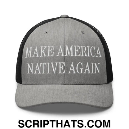 Make America Native Again Embroidered Mesh Trucker Hat Heather Black