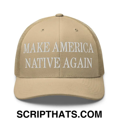 Make America Native Again Embroidered Mesh Trucker Hat Khaki