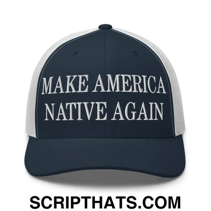 Make America Native Again Embroidered Mesh Trucker Hat Navy White