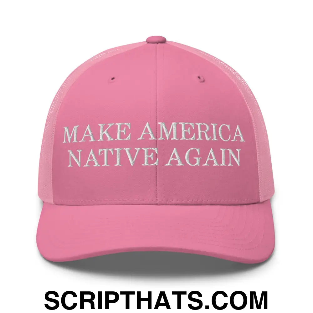 Make America Native Again Retro Trucker Hat Pink