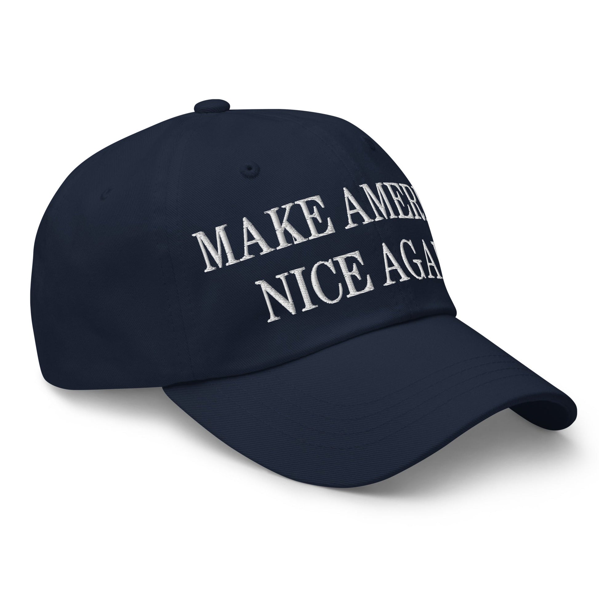 Make America Nice Again Embroidered Dad Hat Navy