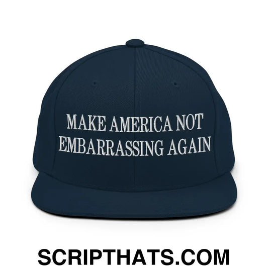 Make America Not Embarrassing Again Embroidered Flat Brim Bill Snapback Hat Dark Navy