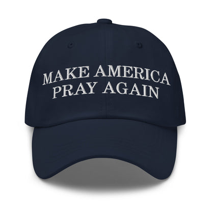 Make America Pray Again Dad Hat Navy