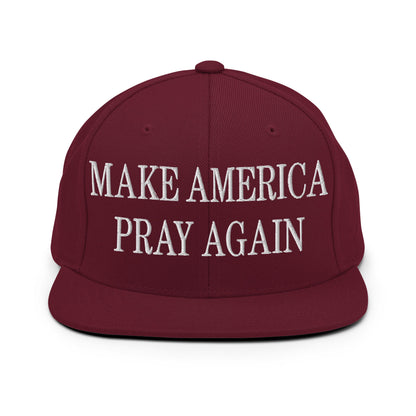 Make America Pray Again Embroidered Flat Bill Brim Snapback Hat Maroon