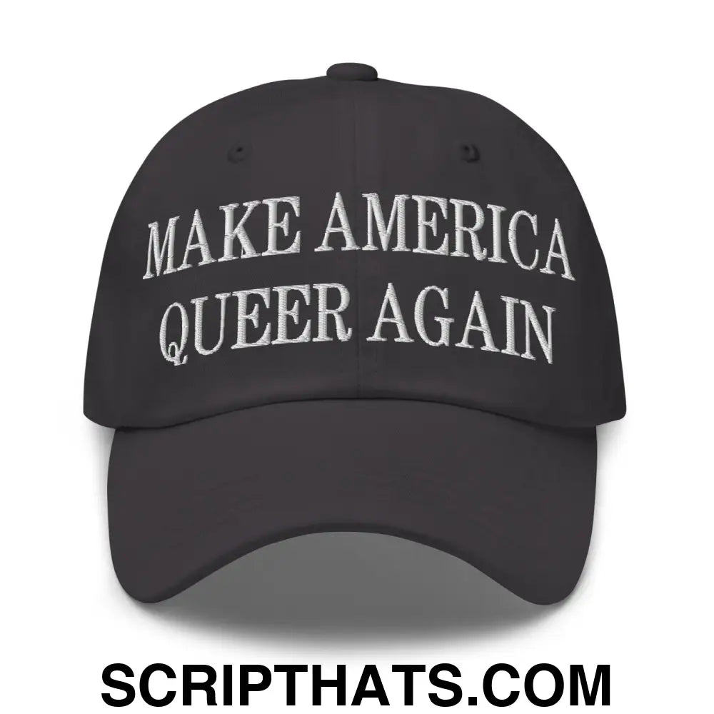 Make America Queer Again Embroidered Dad Hat Dark Grey