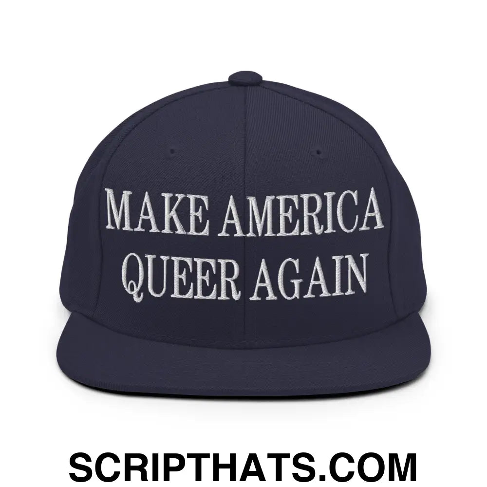 Make America Queer Again Embroidered Flat Bill Brim Snapback Hat Navy