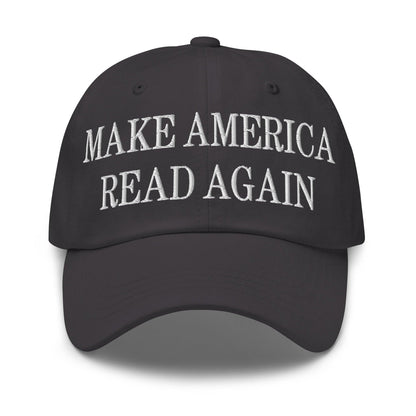 Make America Read Again Embroidered Dad Hat Dark Grey