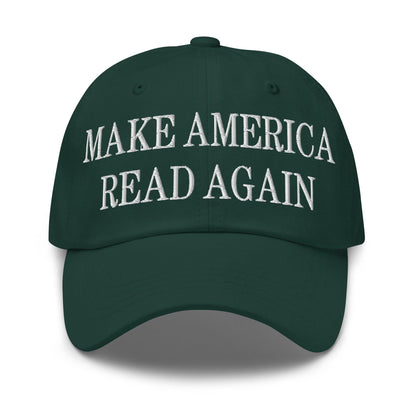 Make America Read Again Embroidered Dad Hat Spruce