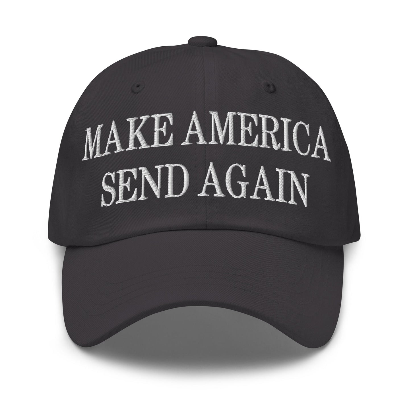 Make America Send Again Embroidered Dad Hat Dark Grey