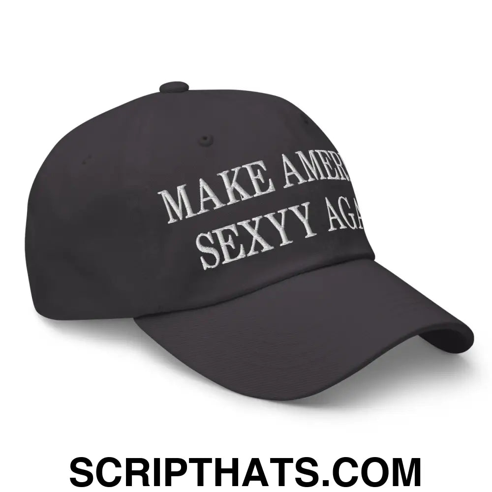 Make America Sexyy Again Embroidered Dad Hat Dark Grey