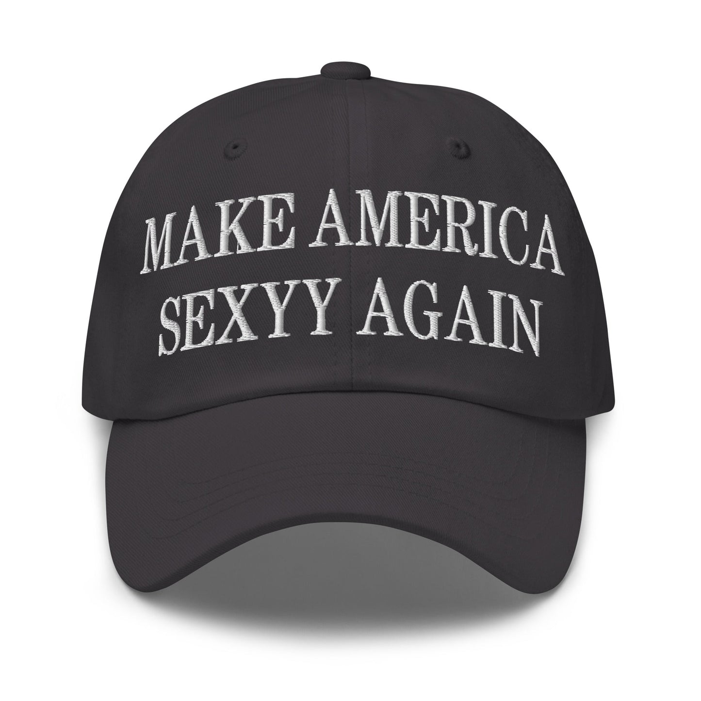 Make America Sexyy Again Embroidered Dad Hat Dark Grey