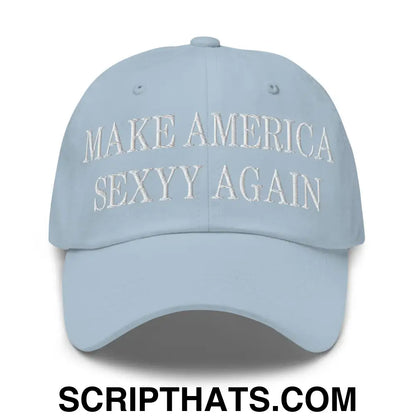 Make America Sexyy Again Embroidered Dad Hat Light Blue