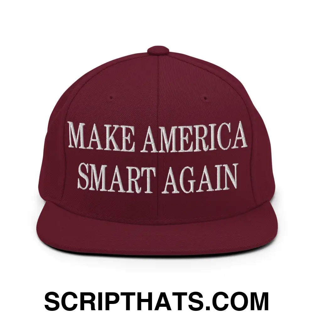 Make America Smart Again Embroidered Flat Bill Brim Snapback Hat Maroon