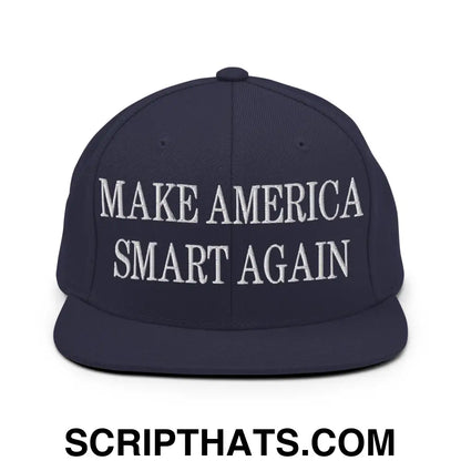 Make America Smart Again Embroidered Flat Bill Brim Snapback Hat Navy