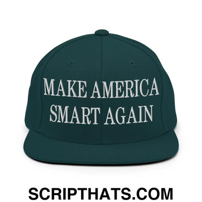 Make America Smart Again Embroidered Flat Bill Brim Snapback Hat Spruce