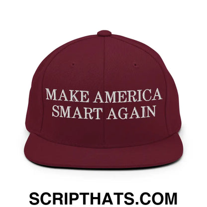 Make America Smart Again Snapback Hat Maroon