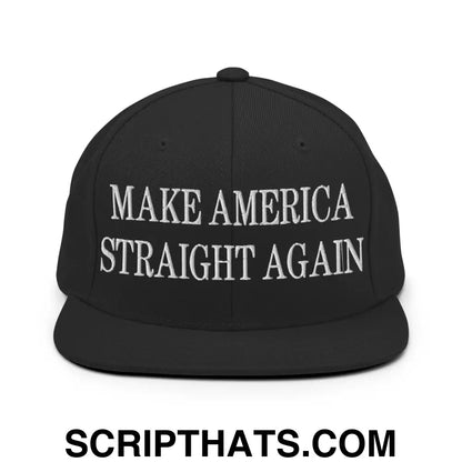 Make America Straight Again Embroidered Flat Bill Brim Snapback Hat Black