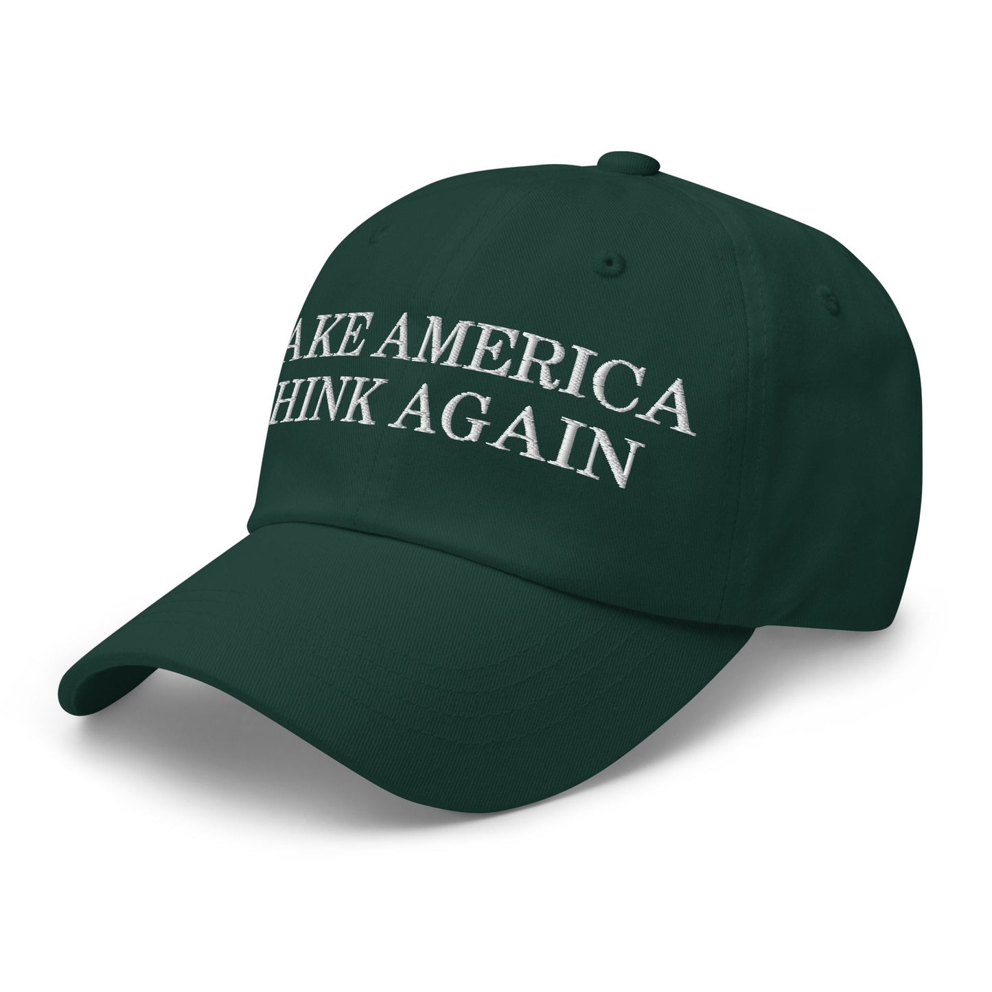 Make America Think Again Dad Hat Spruce