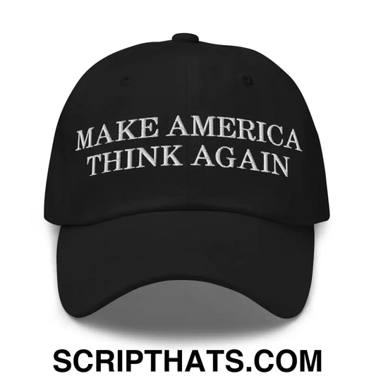 Make America Think Again Dad Hat Black